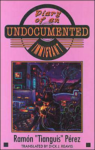 Title: Diary of an Undocumented Immigrant, Author: Ramon T. Perez