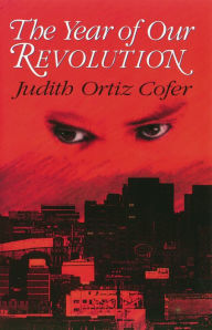 Title: The Year of Our Revolution, Author: Judith Ortiz Cofer