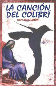 Title: La Cancion del Colibri, Author: Graciela Limon