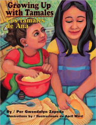 Title: Growing up with Tamales: Los Tamales de Ana, Author: Gwendolyn Zepeda