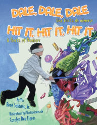 Title: Dale, dale, dale: Una fiesta de numeros/ Hit It, Hit It, Hit It: A Fiesta of Numbers, Author: Jr. Saldana