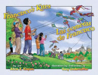 Title: Francisco's Kites / Las Cometas de Francisco, Author: Alicia Klepeis