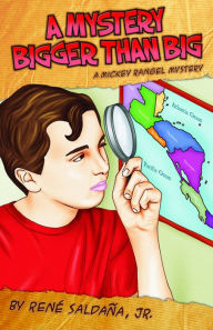 Title: A Mystery Bigger Than Big: A Mickey Rangel Mystery / Un misterio más grande que grandísimo: Colección Mickey Rangel, Detective Privado, Author: Rene Saldana