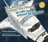 Title: The Boy Who Touched the Stars: El nino que alcanzo las estrellas, Author: Jose M. Hernandez