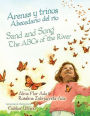 Arenas y trinos: Abecedario del rio: Sand and Song: The ABCs of the River