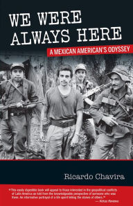 Title: We Were Always Here: A Mexican American's Odyssey, Author: Ricardo Chavira