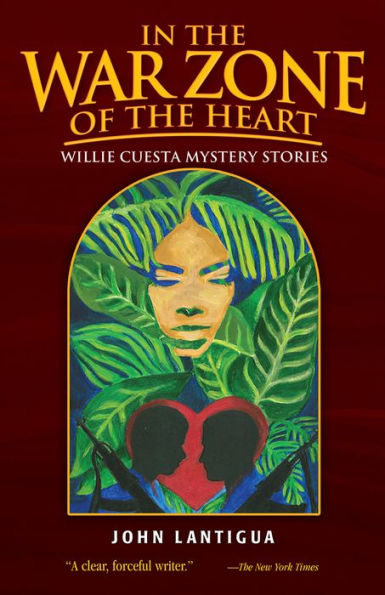 In the War Zone of the Heart: Willie Cuesta Mystery Stories