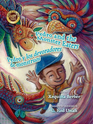 Title: Pedro and the Monster Eaters / Pedro y los devoradores de monstruos, Author: Xequina María Berbér