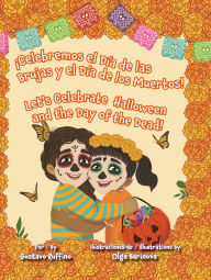 Free book to download on the internet Celebremos el Dia de las Brujas y el Dia de los Muertos! / Let's Celebrate Halloween and the Day of the Dead! by Gustavo Ruffino, Olga Barinova DJVU RTF iBook