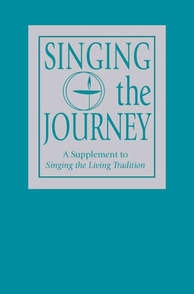 Singing the Journey: A Supplement to Singing the LivingTradition