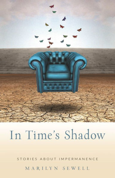 In Time's Shadow: Stories about Impermanence