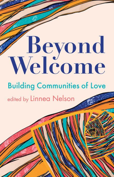 Beyond Welcome: Building Communities of Love