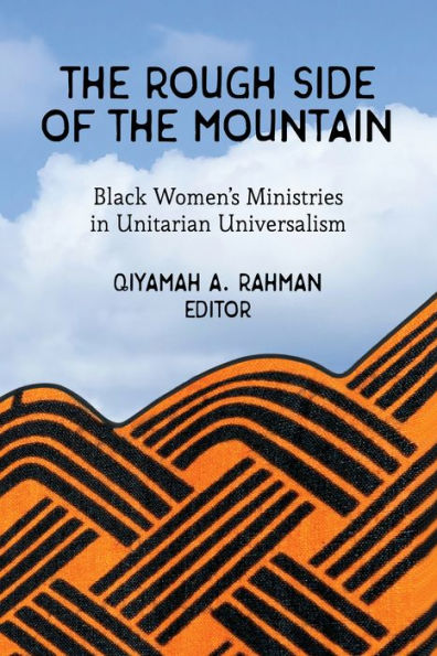 the Rough Side of Mountain: Black Women's Ministries Unitarian Universalism