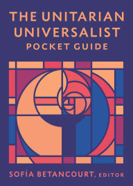 Title: The Unitarian Universalist Pocket Guide: Seventh Edition, Author: Sofía Betancourt