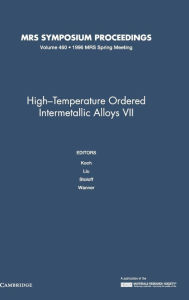 Title: High-Temperature Ordered Intermetallic Alloys VII: Volume 460, Author: C. C. Koch