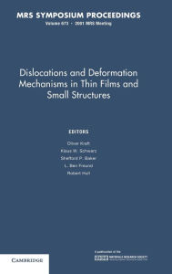 Title: Dislocations and Deformation Mechanisms in Thin Films and Small Structures: Volume 673, Author: Oliver Kraft