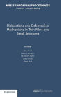 Dislocations and Deformation Mechanisms in Thin Films and Small Structures: Volume 673
