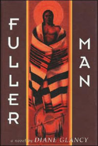 Title: Fuller Man, Author: Diane Glancy