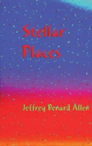 Title: Stellar Places, Author: Jeffery Renard Allen