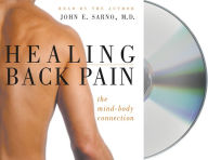 Title: Healing Back Pain: The Mind-Body Connection, Author: John E. Sarno