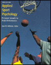 Title: Applied Sport Psychology: Personal Growth to Peak Performance / Edition 3, Author: Jean M. Williams