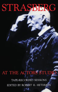 Title: Strasberg at the Actors Studio: Tape-Recorded Sessions, Author: Robert H. Hethmon