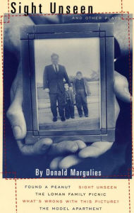 Title: Sight Unseen and Other Plays, Author: Donald Margulies