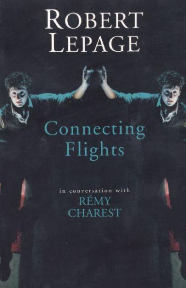 Robert Lepage: Connecting Flights