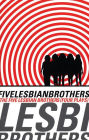 Five Lesbian Brothers/ Four Plays