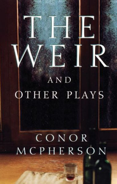 The Weir and Other Plays / Edition 1