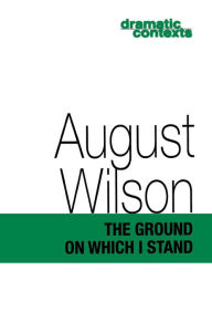 Title: The Ground on Which I Stand, Author: August Wilson