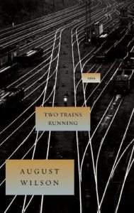 Title: Two Trains Running, Author: August Wilson