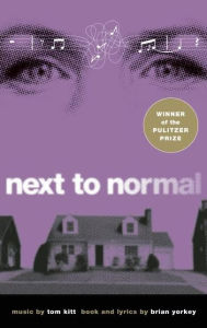 Title: Next to Normal, Author: Brian Yorkey