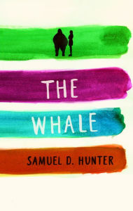 Title: The Whale / A Bright New Boise, Author: Samuel D. Hunter