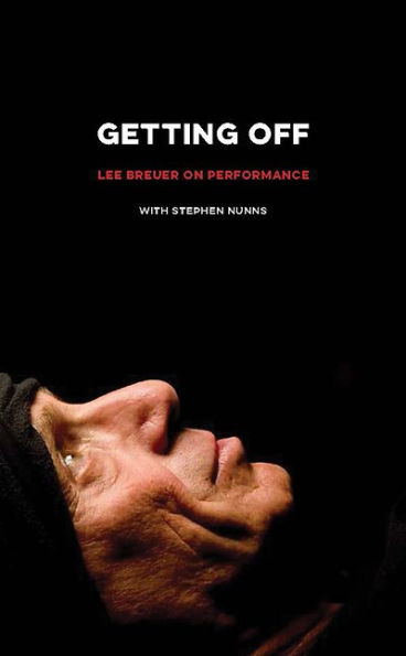 Getting Off: Lee Breuer on Performance