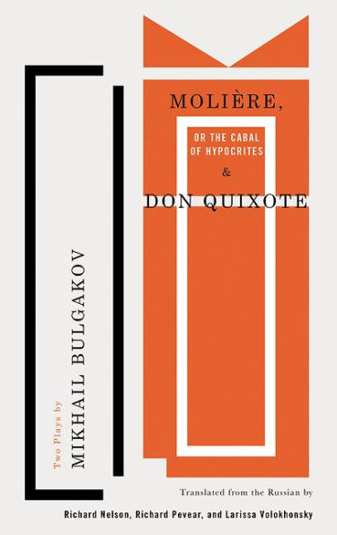 Molière, or The Cabal of Hypocrites and Don Quixote: Two Plays by Mikhail Bulgakov