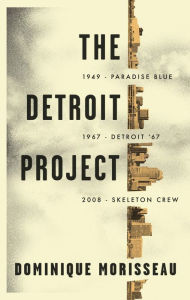 Title: The Detroit Project: Three Plays, Author: Dominique Morisseau