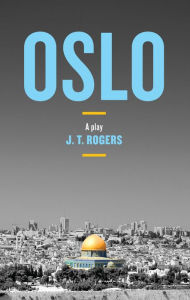 Title: Oslo, Author: J.T. Rogers