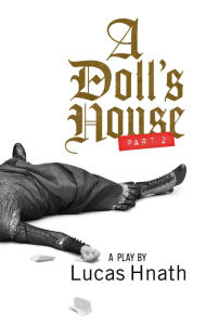 Title: A Doll's House, Part 2, Author: Lucas Hnath