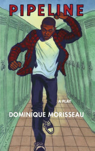 Download free ebooks for free Pipeline (TCG Edition) iBook 9781559365871 by Dominique Morisseau