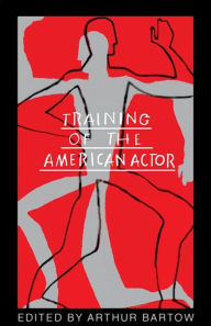 Title: Training of the American Actor, Author: Arthur Bartow