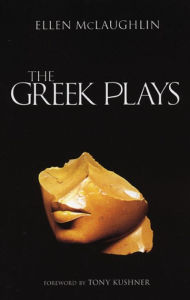 Title: The Greek Plays, Author: Ellen McLaughlin