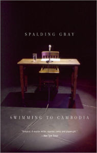 Title: Swimming to Cambodia, Author: Spalding Gray