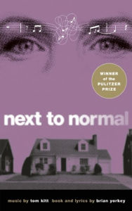 Title: Next to Normal, Author: Brian Yorkey