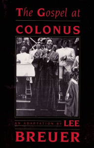 Title: The Gospel at Colonus, Author: Lee Breuer