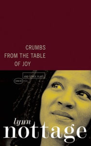 Title: Crumbs from the Table of Joy and Other Plays, Author: Lynn Nottage