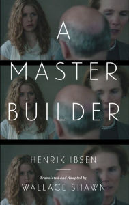 Title: A Master Builder, Author: Henrik Ibsen