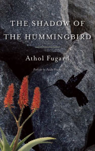 Title: The Shadow of the Hummingbird, Author: Athol Fugard