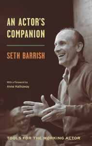 Title: An Actor's Companion: Tools for the Working Actor, Author: Seth Barrish