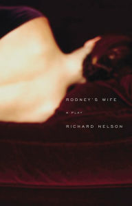 Title: Rodney's Wife, Author: Richard Nelson